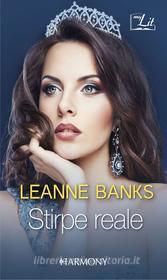 Ebook Stirpe reale di Leanne Banks edito da HarperCollins Italia