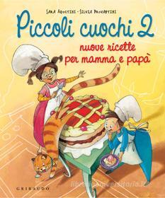 Ebook PICCOLI CUOCHI 2 di Sara Agostini edito da Edizioni Gribaudo