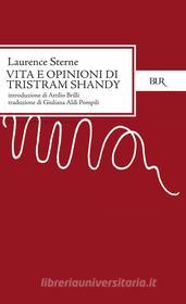 Ebook Vita e opinioni di Tristram Shandy di Sterne Laurence edito da BUR