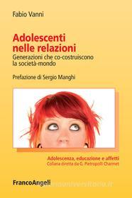 Ebook Adolescenti nelle relazioni di Fabio Vanni edito da Franco Angeli Edizioni
