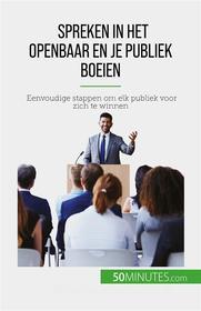 Ebook Spreken in het openbaar en je publiek boeien di Nicolas Martin edito da 50Minutes.com (NL)