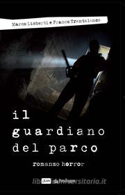 Ebook Il guardiano del parco di Marco Limberti, Franco Trentalance edito da Edizioni Pendragon