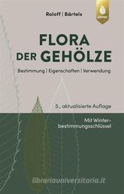 Ebook Flora der Gehölze di Andreas Roloff, Andreas Bärtels edito da Verlag Eugen Ulmer