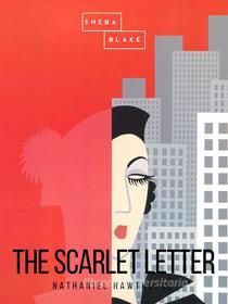 Ebook The Scarlet Letter di Nathaniel Hawthorne edito da Sheba Blake Publishing