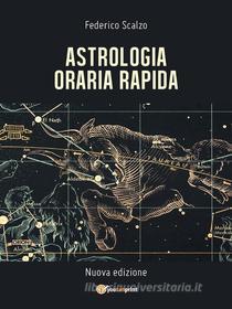 Ebook Astrologia Oraria Rapida di Federico Scalzo edito da Youcanprint