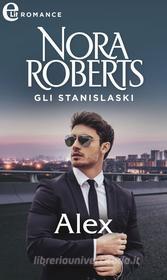 Ebook Gli Stanislaski: Alex (eLit) di Nora Roberts edito da HarperCollins Italia
