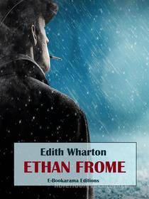 Ebook Ethan Frome di Edith Wharton edito da E-BOOKARAMA