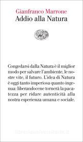 Ebook Addio alla Natura di Marrone Gianfranco edito da Einaudi