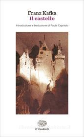 Ebook Il castello di Kafka Franz edito da Einaudi