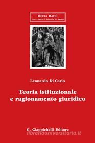 Ebook Teoria istituzionale e ragionamento giuridico di Leonardo Di Carlo edito da Giappichelli Editore