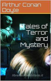 Ebook Tales of Terror and Mystery di Arthur Conan Doyle edito da iOnlineShopping.com