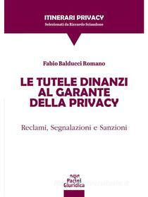 Ebook Le tutele dinanzi al Garante della privacy di Fabio Balducci Romano edito da Pacini Editore