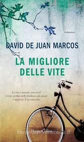 Ebook La migliore delle vite di David de Juan Marcos edito da HarperCollins