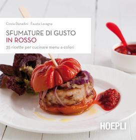 Ebook Sfumature di gusto in rosso di Cinzia Donadini, Fausta Lavagna edito da Hoepli