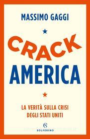 Ebook Crack America di Massimo Gaggi edito da Solferino