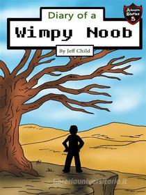 Ebook Diary of a Wimpy Noob di Jeff Child edito da Self Publisher