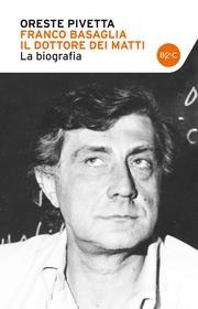 Libro Ebook Franco Basaglia il dottore dei matti di Oreste Pivetta di Baldini+Castoldi