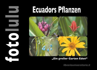 Ebook Ecuadors Pflanzen di fotolulu fotolulu edito da Books on Demand