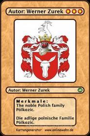 Ebook The noble Polish family Pólkozic. Die adlige polnische Familie Pólkozic. di Werner Zurek edito da Books on Demand