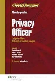 Ebook Privacy Officer di Bernardi Nicola, Perego Monica, Polacchini Marcello, Soffien edito da Ipsoa