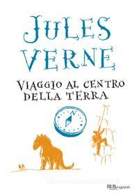Ebook Viaggio al centro della terra di Verne Jules edito da BUR