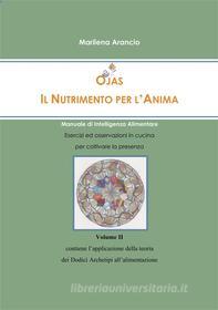 Ebook Ojas - Il Nutrimento per l'Anima Vol.II di Marilena Arancio edito da Marilena Arancio