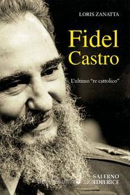 Ebook Fidel Castro di Loris Zanatta edito da Carocci Editore
