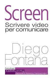 Ebook Screen di Diego Fontana edito da Franco Angeli Edizioni