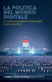 Ebook La politica nel mondo digitale di AA. VV. edito da Mimesis Edizioni