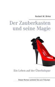 Ebook Der Zauberkasten und seine Magie di Norbert W. Binke edito da Books on Demand