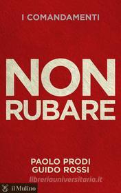 Ebook Non rubare di Paolo Prodi, Guido Rossi edito da Società editrice il Mulino, Spa