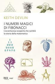 Ebook I numeri magici di Fibonacci di Devlin Keith edito da BUR