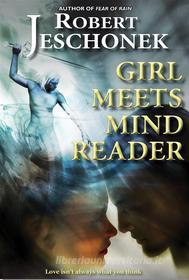 Ebook Girl Meets Mind Reader di Robert Jeschonek edito da Pie Press