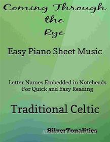 Ebook Coming Through the Rye Easy Piano Sheet Music di SilverTonalities edito da SilverTonalities