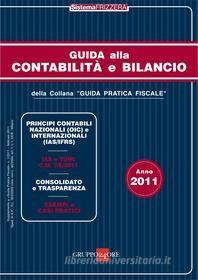 Ebook Guida alla contabilità e bilancio 2011 di Carlo Delladio, Luca Gaiani, Paolo Meneghetti edito da IlSole24Ore