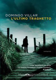 Ebook L'ultimo traghetto di Domingo Villar edito da Ponte alle Grazie