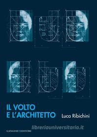 Ebook Il volto e l'architetto di Luca Ribichini edito da Gangemi Editore