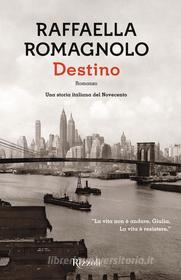 Ebook Destino di Romagnolo Raffaella edito da Rizzoli