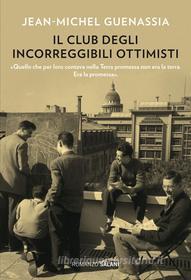 Ebook Il club degli incorreggibili ottimisti di Jean-Michel Guenassia edito da Salani Editore