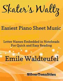 Ebook The Skater's Waltz Easiest Piano Sheet Music di Silvertonalities edito da SilverTonalities