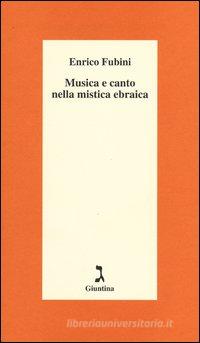 Ebook Musica e canto nella mistica ebraica di Fubini Enrico edito da Giuntina