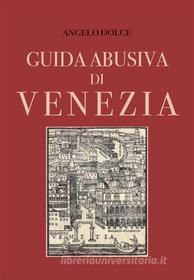 Ebook Guida abusiva di Venezia di Angelo Dolce edito da Youcanprint