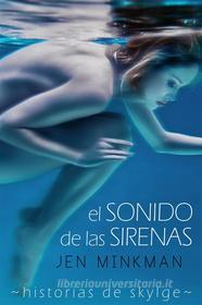 Ebook El Sonido De Las Sirenas (Historias De Skylge Nº1) di Jen Minkman edito da Babelcube Inc.