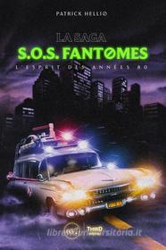 Ebook La saga SOS fantômes di Patrick Hellio edito da Third Editions