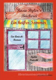 Ebook Rosie Byler's Bäckerei di Lydia Preischl edito da Books on Demand