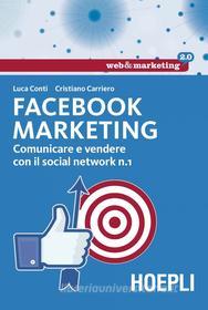Ebook Facebook Marketing di Luca Conti, Cristiano Carriero edito da Hoepli