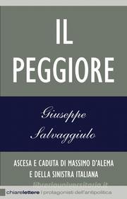 Ebook Il Peggiore di Giuseppe Salvaggiulo edito da Chiarelettere