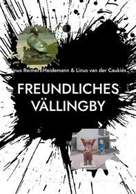 Ebook Freundliches Vällingby di van der Caukies Linus, Reimers-Heidemann Linus edito da Books on Demand