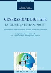 Ebook Generazione digitale. La “nebulosa in transizione“ di Cosimo Varriale, Mariarosaria Rotondo edito da Liguori Editore