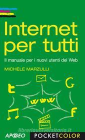 Ebook Internet per tutti di Michele Marzulli edito da Apogeo